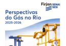 Firjan lança 8ª edição do estudo “Perspectivas do Gás no Rio 2025-2026”